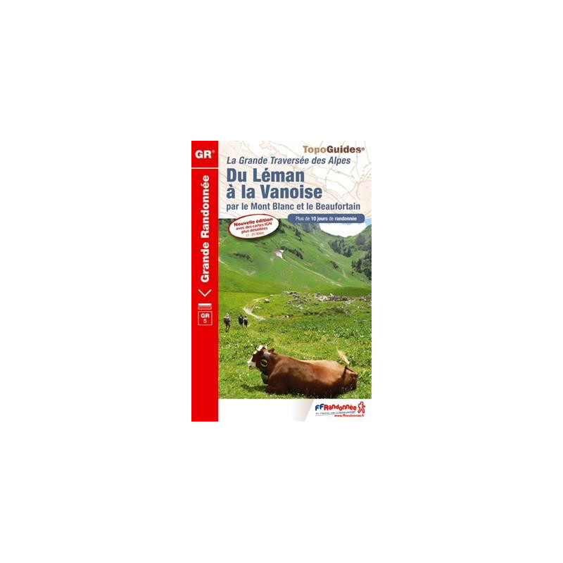 GR5 - DU LÉMAN À LA VANOISE PAR LE MONT BLANC ET LE BEAUFORTAIN
