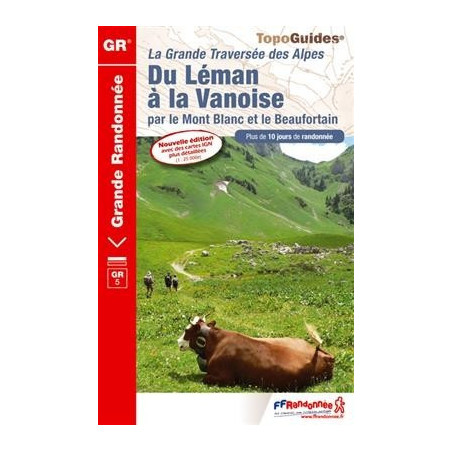 GR5 - DU LÉMAN À LA VANOISE PAR LE MONT BLANC ET LE BEAUFORTAIN